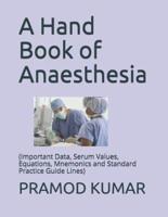 A Hand Book of Anaesthesia