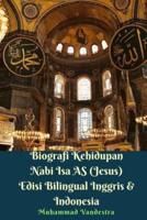 Biografi Kehidupan Nabi ISA as (Jesus) Edisi Bilingual Inggris & Indonesia