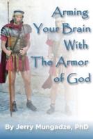 Arming Your Brain With the Armor of God.
