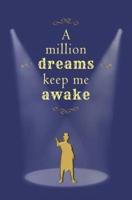 A Million Dreams Keep Me Awake