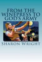 From The Winepress To God's Army
