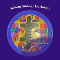 So Your Sibling Has Autism