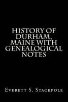 History Of Durham, Maine With Genealogical Notes