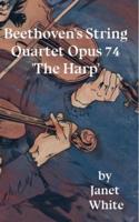 Beethoven's String Quartet Opus 74 'the Harp'