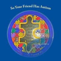 So Your Friend Has Autism
