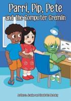 Parri, Pip, Pete and the Computer Gremlin