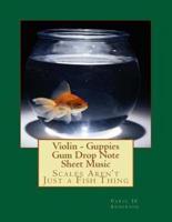 Violin - Guppies Gum Drop Note Sheet Music