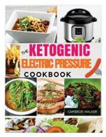 Ketogenic Electric Pressure Cooker Cookbook