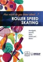 How Much Do You Know About... Roller Speed Skating