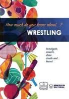 How Much Do You Know About... Wrestling
