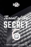 Threat of the Secret 6
