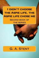 I Didn't Choose the Aspie Life, the Aspie Life Chose Me