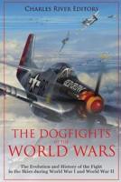 The Dogfights of the World Wars
