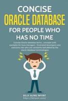 Concise Oracle Database for People With No Time