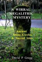 A Wirral Megalithic Mystery