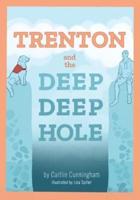 TRENTON and the Deep Deep Hole