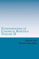 Fundamentals of Chemical Kinetics Volume II