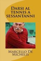 Darsi Al Tennis a Sessantanni