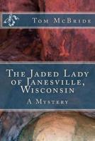 The Jaded Lady of Janesville, Wisconsin