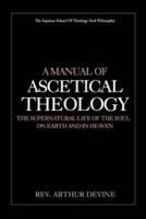 A Manual of Ascetical Theology