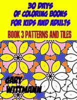 30 Days of Coloring Books for Kids and Adults Book 3 Patterns and Tiles