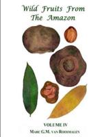 Wild Fruits from the Amazon Volume IV