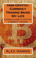 How Crypto-Currency Trading Saved My Life