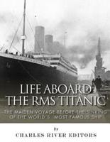 Life Aboard the RMS Titanic