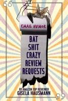 BAT SHIT CRAZY Review Requests