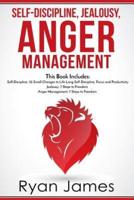 Self-Discipline, Jealousy, Anger Management: 3 Books in One - Self-Discipline: 32 Small Changes to Life Long Self-Discipline and Productivity, Jealousy: 7 Steps to Freedom, Anger Management: 7 Steps to Freedom