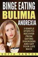 Binge Eating, Bulimia, Anorexia