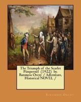The Triumph of the Scarlet Pimpernel (1922) By. Baroness Orczy / Adventure, Historical NOVEL /