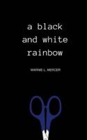 A Black and White Rainbow