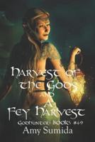 Harvest of the Gods and A Fey Harvest