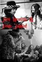 Jimi Hendrix & Janis Joplin!