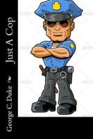 Just a Cop