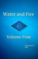 Water and Fire Volume Four