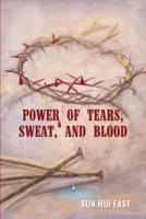 Power of Tears, Sweat, and Blood