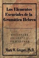 Los Elementos Esenciales De La Gramatica Hebrea
