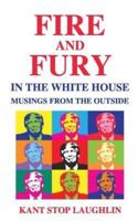 Fire and Fury in the White House