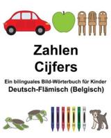 Deutsch-Flämisch (Belgisch) Zahlen/Cijfers Ein Bilinguales Bild-Wörterbuch Für Kinder