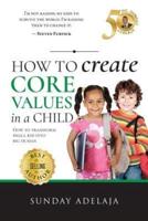 How to Create Core Values in a Child