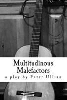 Multitudinous Malefactors