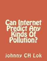 Can Internet Predict Any Kinds of Pollution?