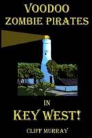 Voodoo Zombie Pirates in Key West!