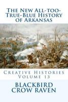 The New All-Too-True-Blue History of Arkansas