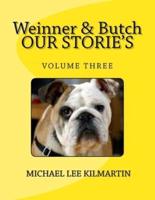 Weinner & Butch Our Stories