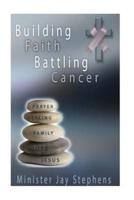 Building Faith Battling Cancer