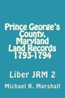 Prince George's County, Maryland Land Records 1793-1794