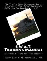 S.W.A.T. Training Manual: Spiritual Warfare Advanced Teaching